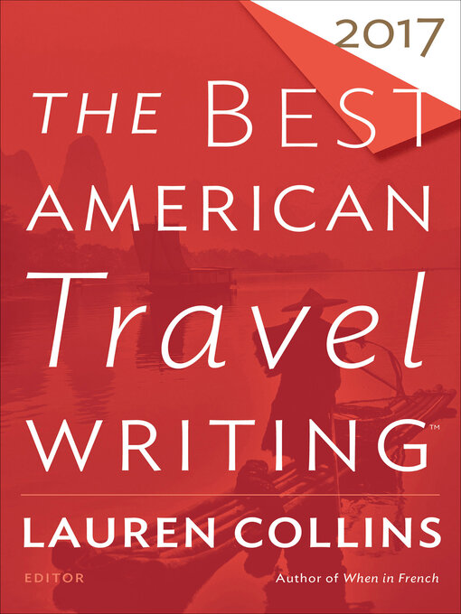 Title details for The Best American Travel Writing 2017 by Lauren Collins - Available